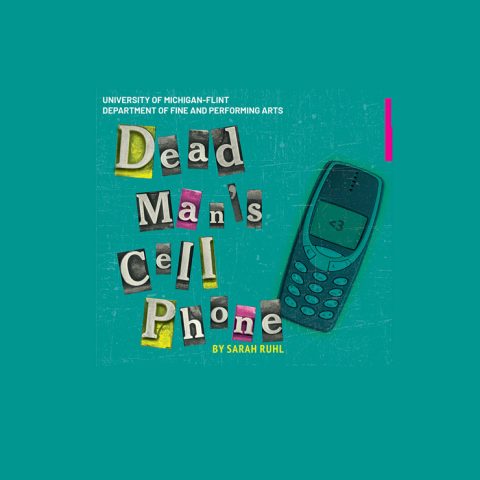 Dead Man’s Cellphone: Sarah Ruhl komédiája a University of Michigan-Flint színpadán — Szervezői kép