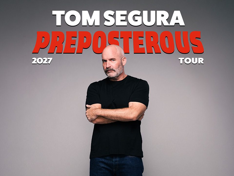 Tom Segura: Preposterous — Organizer image