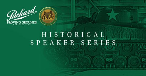 Historical Speaker Series – Tank Testing at the Packard Proving Grounds
