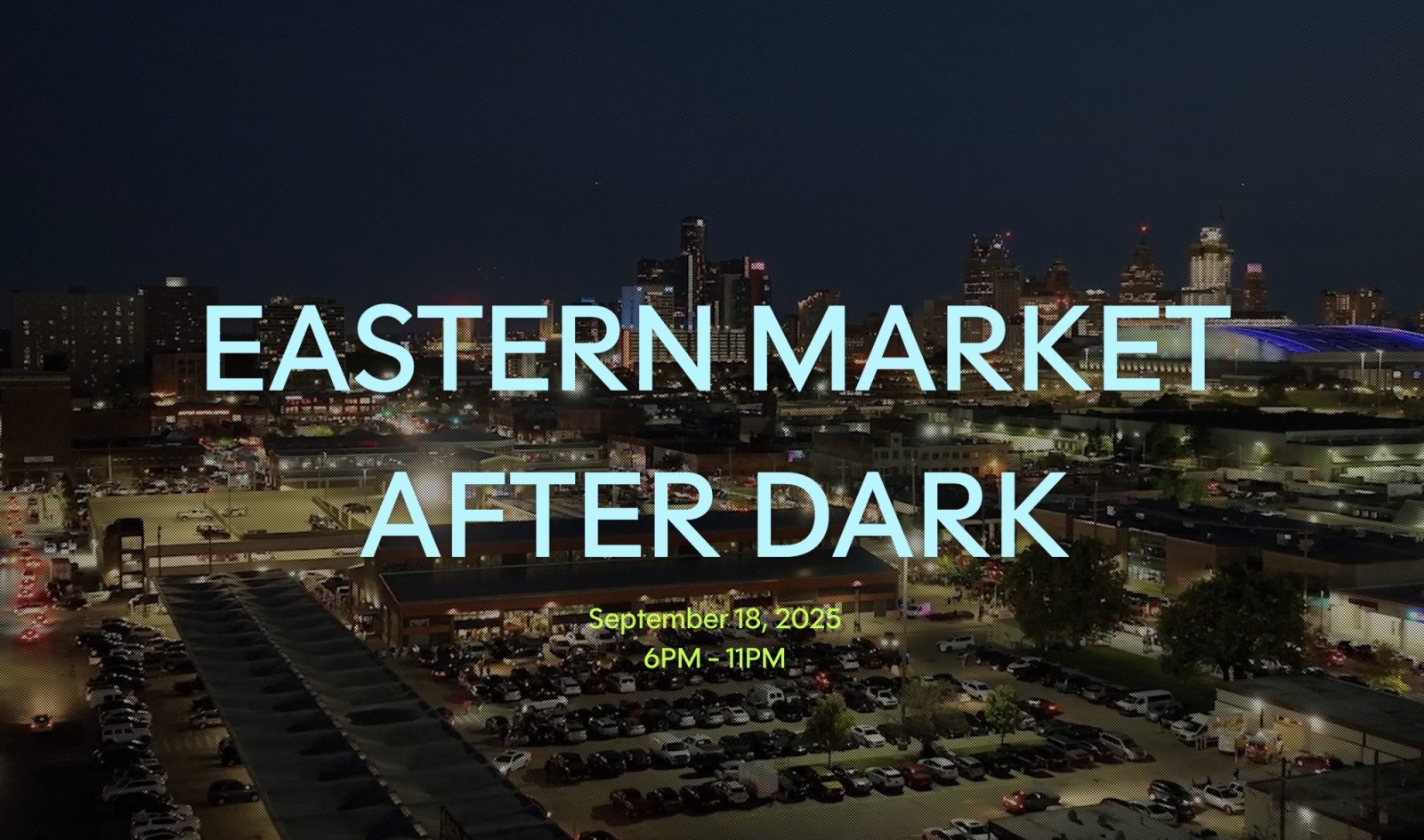 Eastern Market After Dark — Szervezői kép