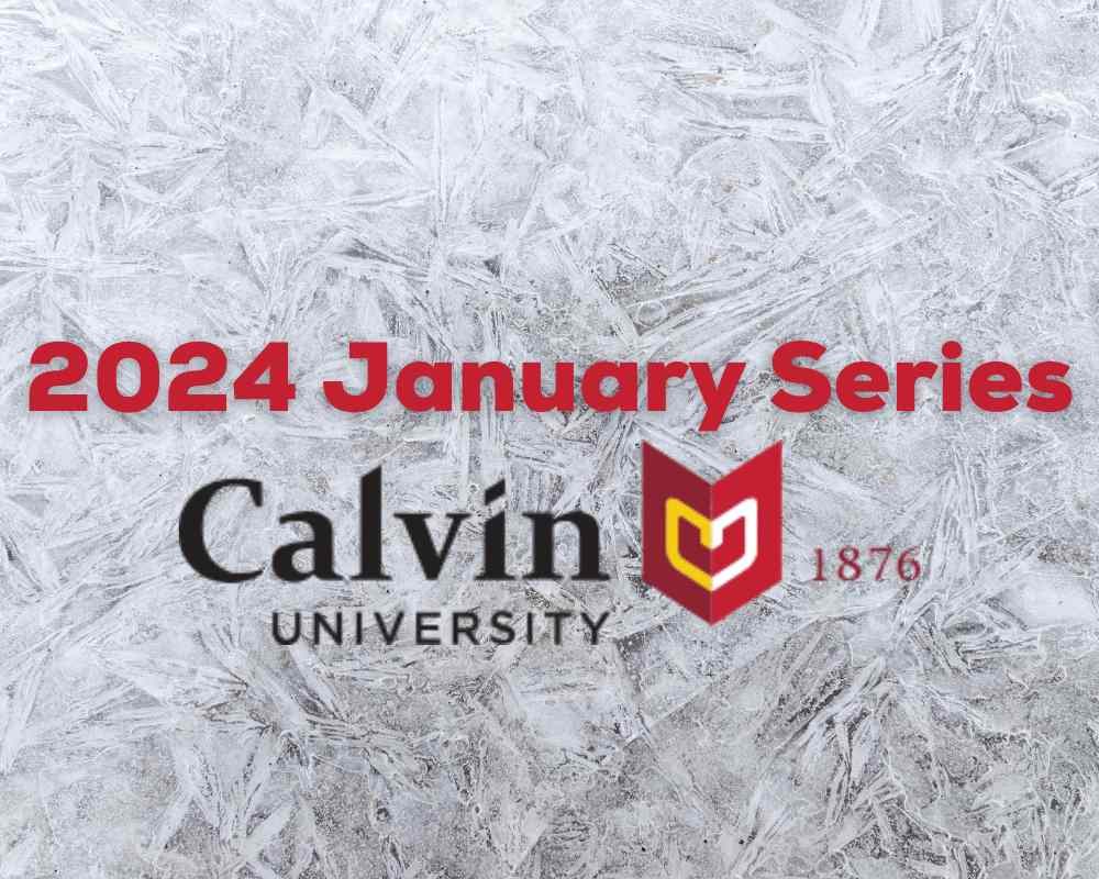 Calvin University 2024 January Series — Organizer image