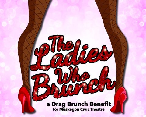 The Ladies Who Brunch a Muskegon Civic Theatre-ben — Szervezői kép